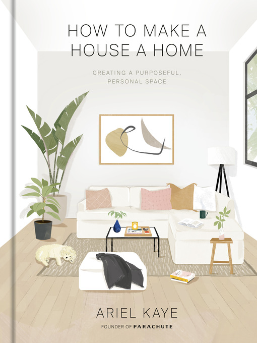 Title details for How to Make a House a Home by Ariel Kaye - Wait list
